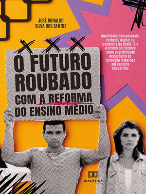 cover image of O futuro roubado com a reforma do Ensino Médio